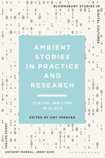 Ambient Stories in Practice and Research - Digital Writing in Place