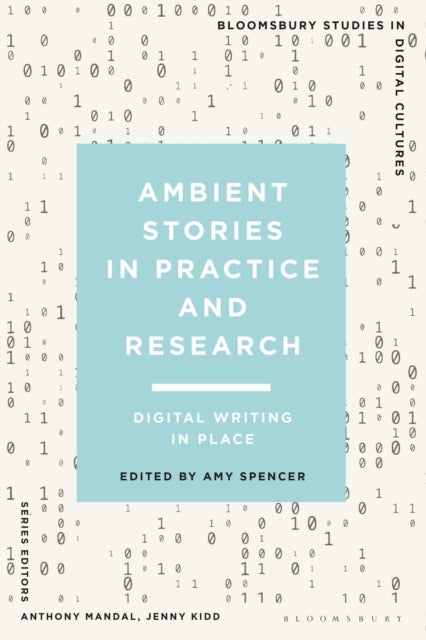 Ambient Stories in Practice and Research - Digital Writing in Place
