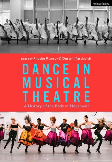 Dance in Musical Theatre - A History of the Body in Movement