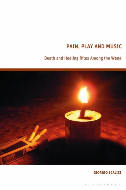 Pain, Play and Music - Death and Healing Rites Among the Wana