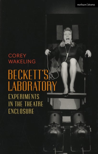 Beckett's Laboratory - Experiments in the Theatre Enclosure