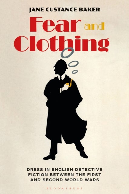 Fear and Clothing - Dress in English Detective Fiction between the First and Second World Wars