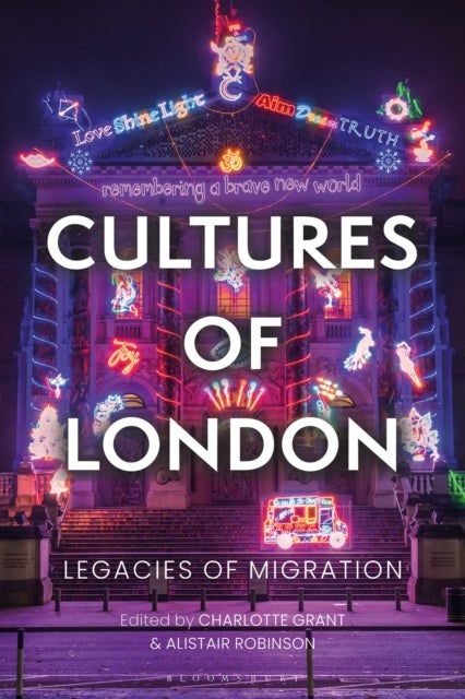 Cultures of London - Legacies of Migration