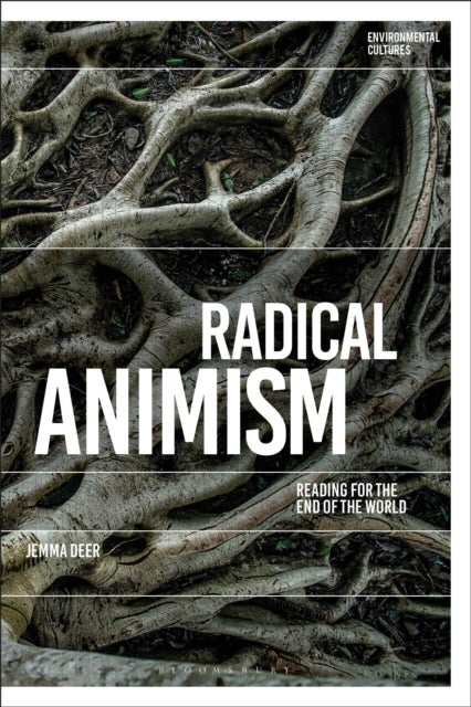 Radical Animism - Reading for the End of the World