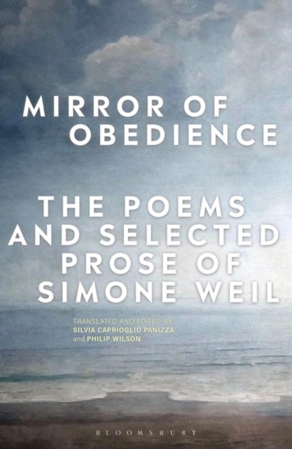 Mirror of Obedience - The Poems and Selected Prose of Simone Weil