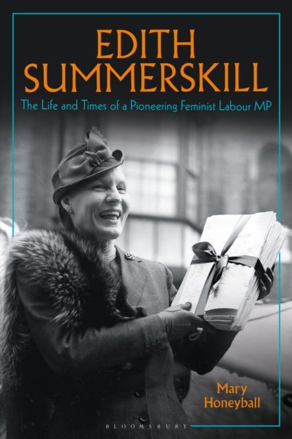 Edith Summerskill - The Life and Times of a Pioneering Feminist Labour MP
