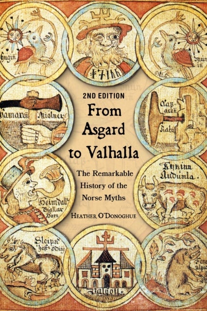 From Asgard to Valhalla - The Remarkable History of the Norse Myths