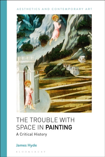 The Trouble with Space in Painting - A Critical History