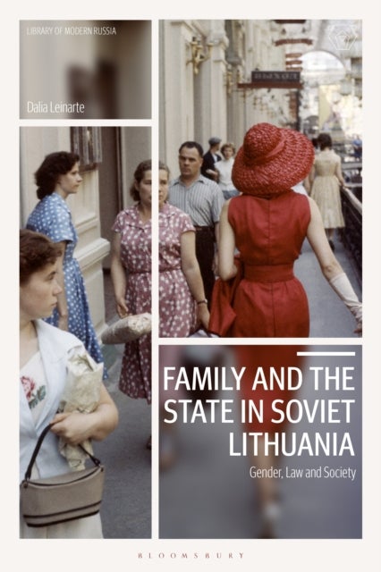 Family and the State in Soviet Lithuania - Gender, Law and Society
