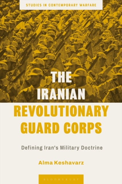 The Iranian Revolutionary Guard Corps - Defining Iran's Military Doctrine