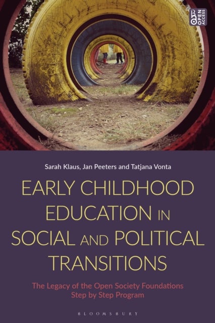 Early Childhood Education in Social and Political Transitions - The Legacy of the Open Society Foundations Step by Step Program