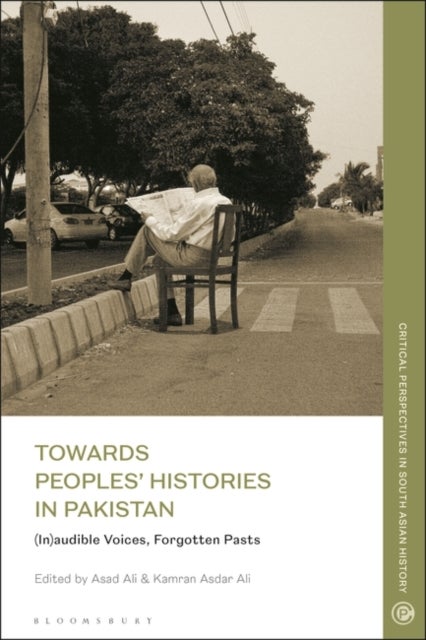 Towards Peoples' Histories in Pakistan - (In)audible Voices, Forgotten Pasts