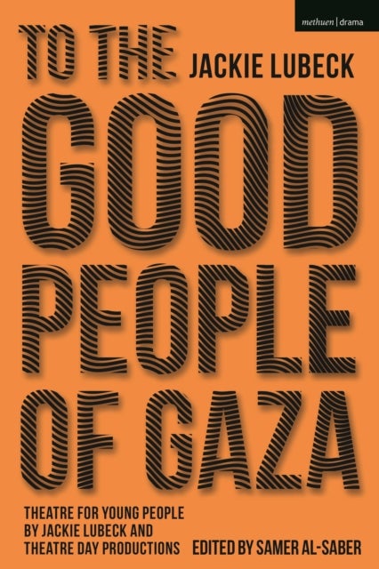 To The Good People of Gaza - Theatre for Young People by Jackie Lubeck and Theatre Day Productions