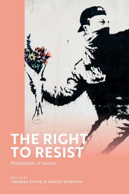 The Right to Resist - Philosophies of Dissent