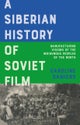 A Siberian History of Soviet Film