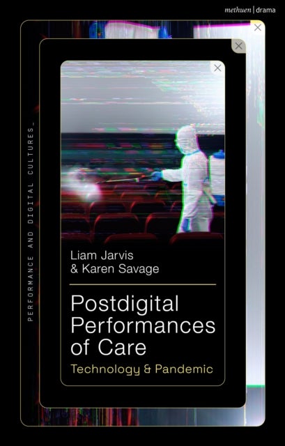 Postdigital Performances of Care - Technology & Pandemic