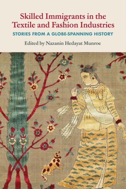 Skilled Immigrants in the Textile and Fashion Industries - Stories from a Globe-Spanning History