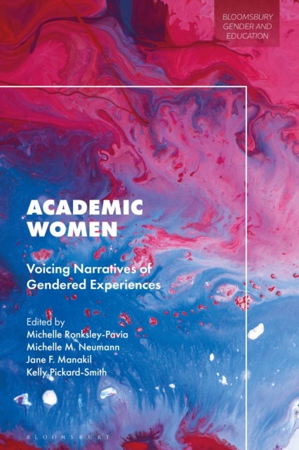 Academic Women - Voicing Narratives of Gendered Experiences
