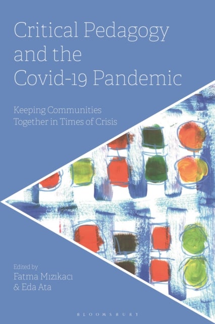Critical Pedagogy and the Covid-19 Pandemic - Keeping Communities Together in Times of Crisis