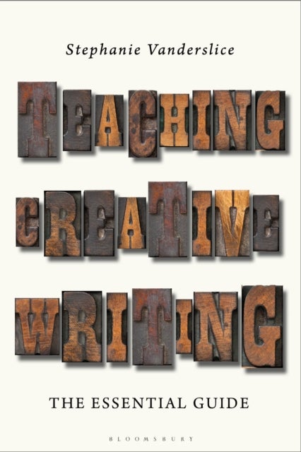 Teaching Creative Writing - The Essential Guide