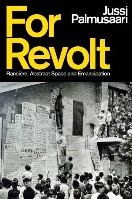 For Revolt - Ranciere, Abstract Space and Emancipation