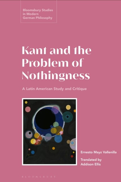 Kant and the Problem of Nothingness - A Latin American Study and Critique