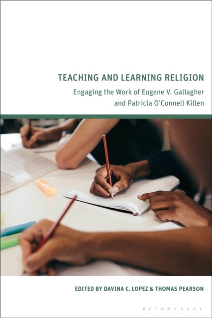 Teaching and Learning Religion - Engaging the Work of Eugene V. Gallagher and Patricia O’Connell Killen