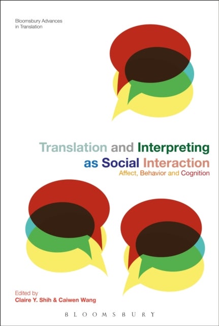 Translation and Interpreting as Social Interaction - Affect, Behavior and Cognition