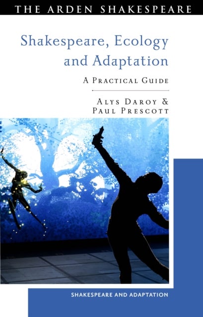 Shakespeare, Ecology and Adaptation - A Practical Guide