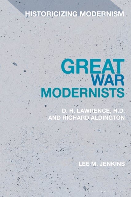 Great War Modernists - D.H. Lawrence, H.D. and Richard Aldington
