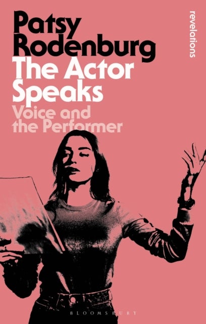The Actor Speaks - Voice and the Performer