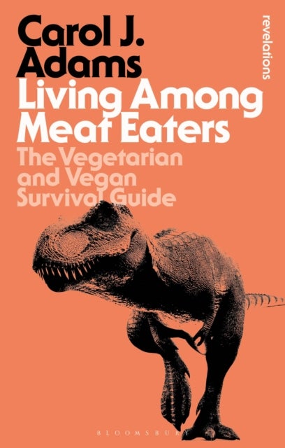 Living Among Meat Eaters - The Vegetarian and Vegan Survival Guide