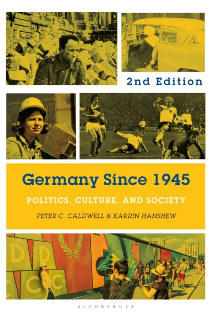 Germany Since 1945 - Politics, Culture, and Society