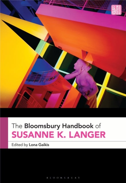 The Bloomsbury Handbook of Susanne K. Langer