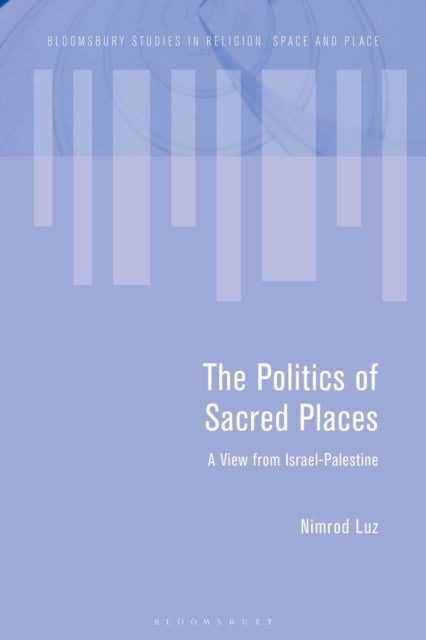 The Politics of Sacred Places - A View from Israel-Palestine