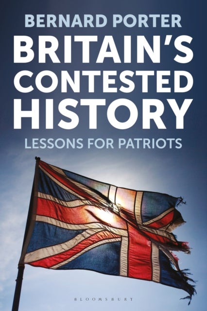 Britain's Contested History - Lessons for Patriots