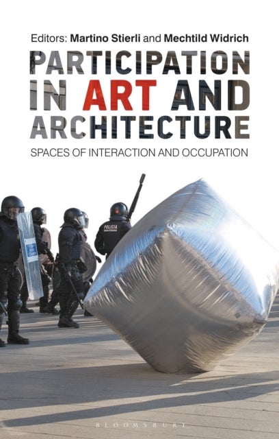 Participation in Art and Architecture - Spaces of Interaction and Occupation