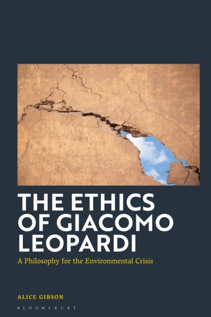 The Ethics of Giacomo Leopardi - A Philosophy for the Environmental Crisis