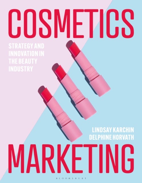 Cosmetics Marketing - Strategy and Innovation in the Beauty Industry
