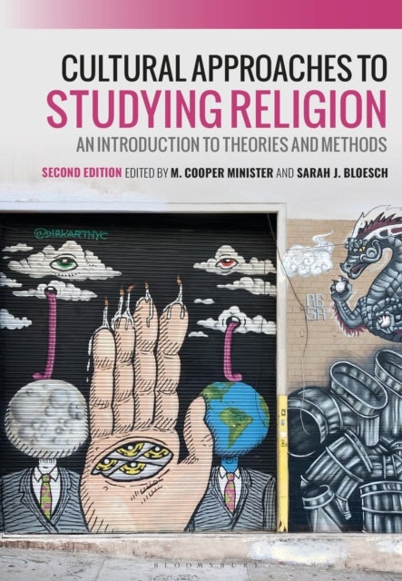 Cultural Approaches to Studying Religion - An Introduction to Theories and Methods