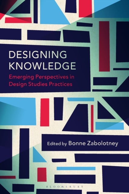Designing Knowledge - Emerging Perspectives in Design Studies Practices