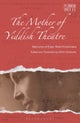 The Mother of Yiddish Theatre