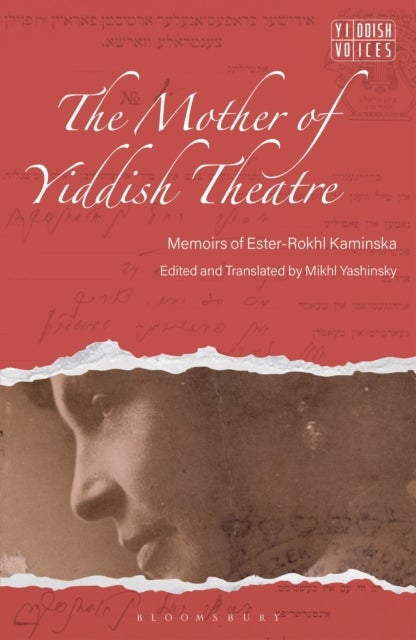 The Mother of Yiddish Theatre - Memoirs of Ester-Rokhl Kaminska