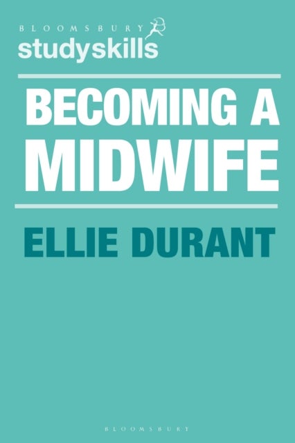 Becoming a Midwife - A Student Guide