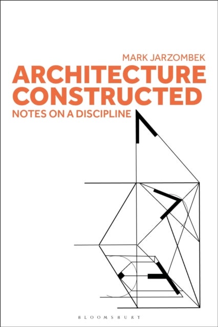 Architecture Constructed - Notes on a Discipline