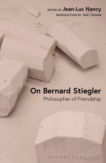 On Bernard Stiegler - Philosopher of Friendship