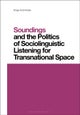 Soundings and the Politics of Sociolinguistic Listening for Transnational Space