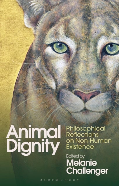 Animal Dignity - Philosophical Reflections on Non-Human Existence