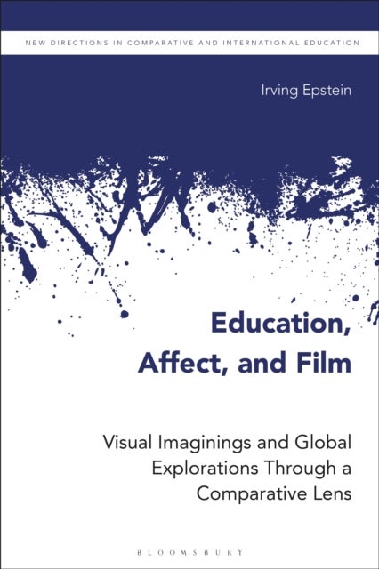 Education, Affect, and Film - Visual Imaginings and Global Explorations Through a Comparative Lens