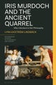 Iris Murdoch and the Ancient Quarrel